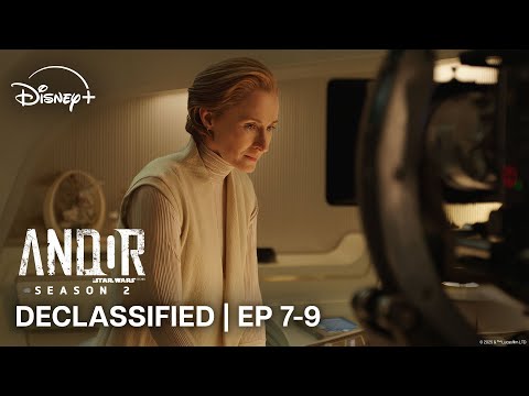 Andor Season 2 Declassified: Star Wars | Contains Spoilers Eps 7-9