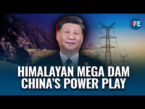 INSIDE China’s Himalayan Mega-Dam That Could Redefine Power in Asia