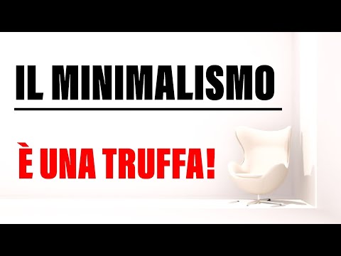MINIMALISMO ESISTENZIALE? UNA TRUFFA! Vi spiego perché .....