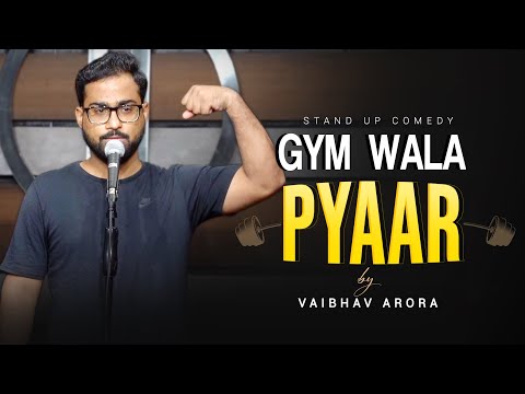 Gym Wala Pyaar | Stand Up Comedy by Vaibhav Arora
