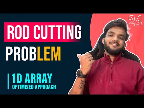 DP 24. Rod Cutting Problem | 1D Array Space Optimised Approach