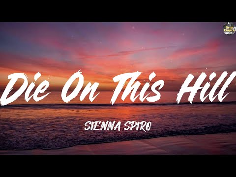 Die On This Hill - SIENNA SPIRO (Lyrics) Kehlani, Olivia Dean, Taylor Swift