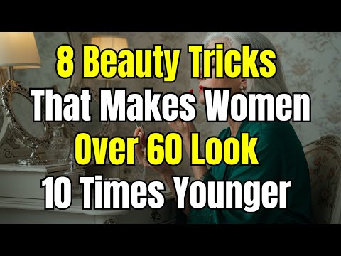 8 Beauty Tricks That Keep Older Women Looking Youthful And Vibrant After 60!