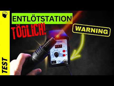 Tödliche Entlötstation! 858D mit gefährlichen Schwächen!