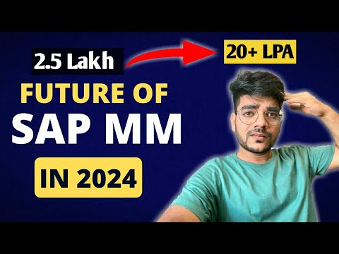 WHAT IS THE FUTURE OF SAP MM IN 2024 | 20+ LPA After 5 years of Experience
