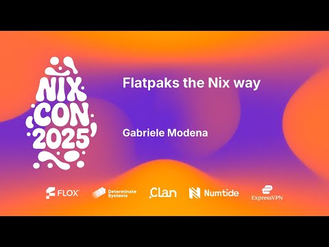 NixCon 2025 - Flatpaks the Nix way
