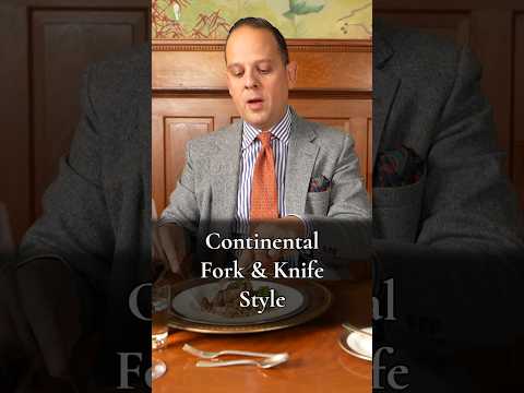 The "Continental" Style of Fork & Knife Table Etiquette!