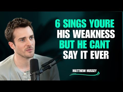6 Signs You’re His Weakness But He Can’t Say It | Matthew Hussey