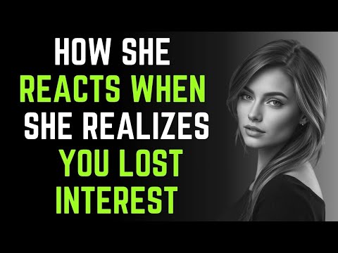 MUST WATCH   How A Woman Reacts When She Realizes You Lost Interest  Psychology | Taylor Psychology