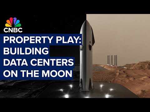 CNBC Property Play: Building data centers on the moon