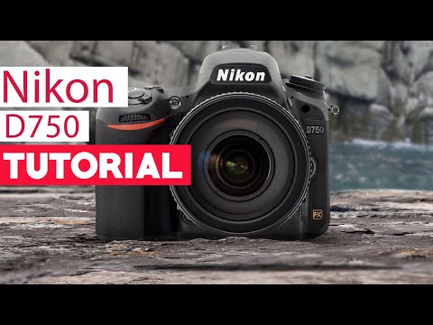 Nikon D750 Tutorial - Complete User Guide