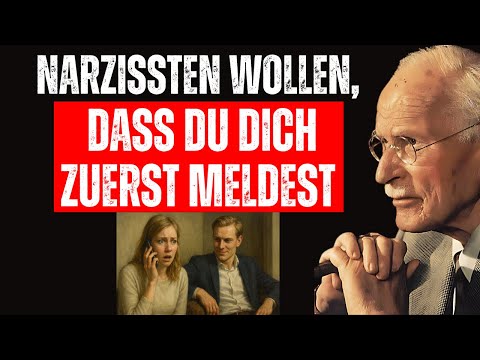 Der wahre Grund, warum Narzissten wollen, dass du dich zuerst meldest! | Carl Jung