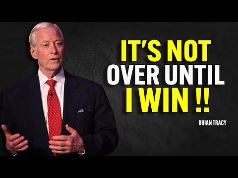 IT'S NOT OVER UNTIL I WIN - Brian Tracy Motivation