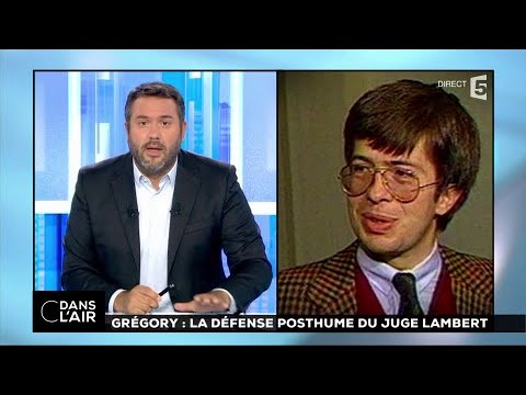 Grégory : la défense posthume du juge Lambert #cdanslair 20.07/2017