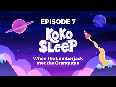 Children's Bedtime Story - When The Lumberjack Met The Orangutan - Kids Environment Story