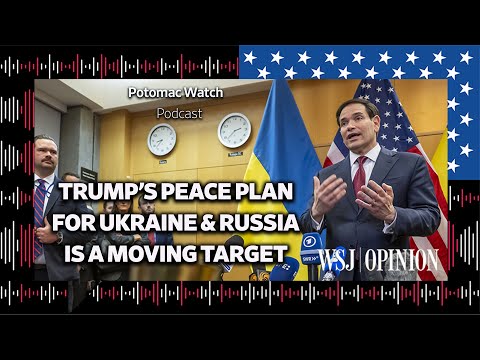 Trump's Peace Plan for Ukraine & Russia Is a Moving Target