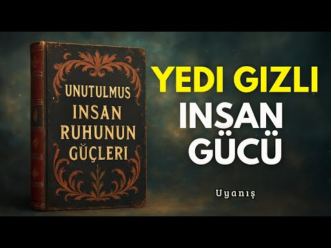 Unuttuğunuz 7 GİZLİ Gücünüz - Sesli Kitap