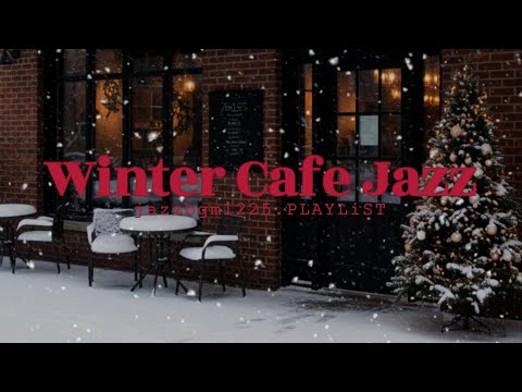 감성적인 겨울 카페 재즈｜Winter Cafe Jazz Music｜𝚆𝚒𝚗𝚝𝚎𝚛 𝙹𝚊𝚣𝚣 𝙼𝚞𝚜𝚒𝚌 𝙿𝙻𝙰𝚈𝙻𝙸𝚂𝚃🖤