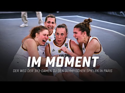 Im Moment - Der Weg der 3x3-Damen zu den Olympischen Spielen in Paris