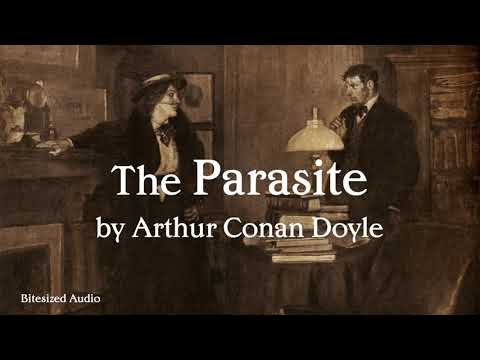 The Parasite | Arthur Conan Doyle | A Bitesized Audio Production