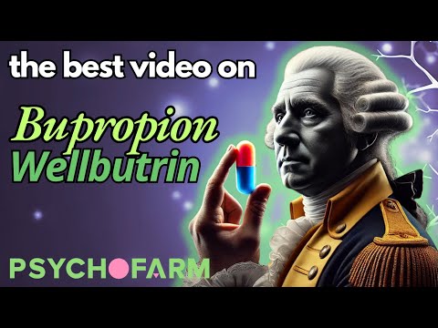 Everything You Need to Know About Bupropion (Wellbutrin Review, Bupropion Side-Effects, Uses, MOA)