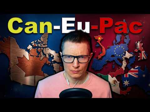 Canada's MASSIVE NEW Alliance Is About To Transform The World...CAN-EU-PAC