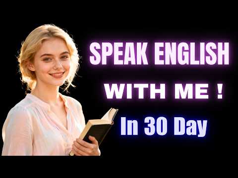 Speak English Fluently in 30 Days | Daily Listening & Speaking Practice for Real Life and Work