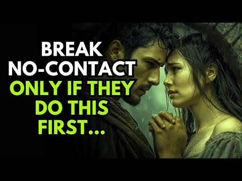 Break No Contact ONLY If They Do This First…   Breakup Psychology 3