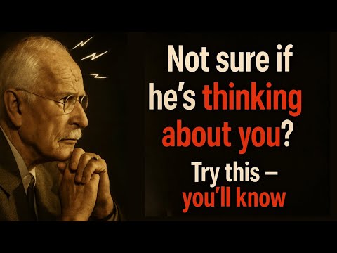 Try this method, and you’ll clearly feel when he’s thinking about you – Carl Jung