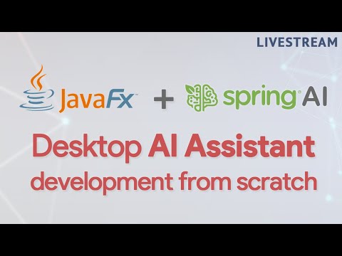JavaFX with Spring AI Livestream | Building a real LLM-based AI Assistant from Scratch