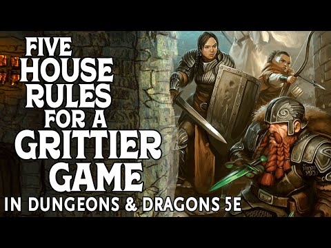 Five House Rules for a Grittier Game in Dungeons and Dragons 5e