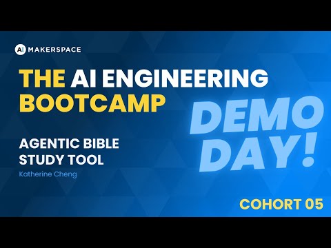 An Agentic Bible Study Tool by Katherine Cheng - The AI Engineering Bootcamp Demo Day #demoday