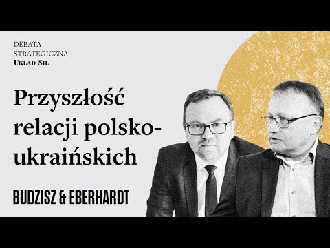 Marek Budzisz, Adam Eberhardt, Marek Stefan - Przyszłość relacji polsko-ukraińskich