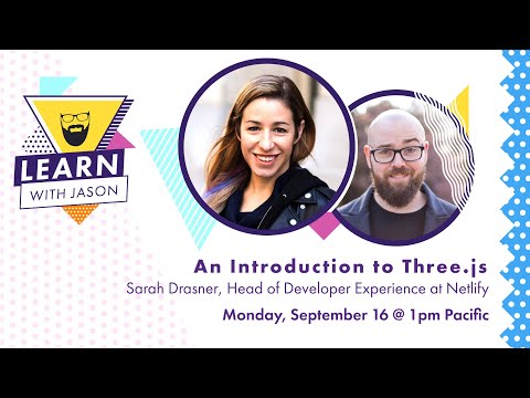 Introduction to Three.js (with Sarah Drasner) — Learn With Jason