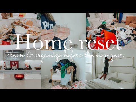 HOME RESET & ORGANIZE- GETTING READY FOR THE NEW YEAR! || CLEAN WITH ME