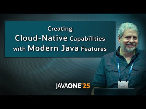 Creating Cloud Native Capabilities Using the Latest Features from Java and the JVM