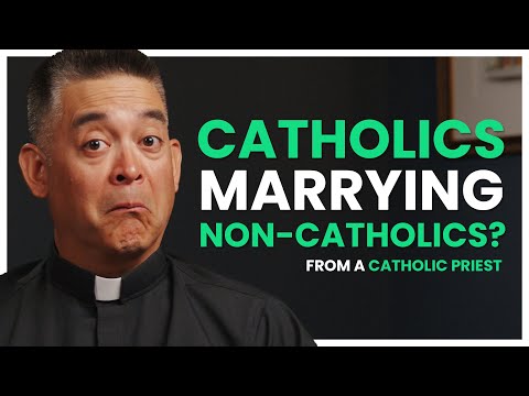 Can a Catholic Marry a Non-Catholic? | From a Catholic Priest
