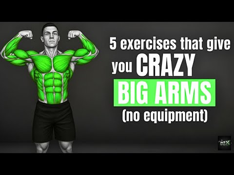 5 Exercises That Give you CRAZY BIG ARMS(NO EQUIPMENT).