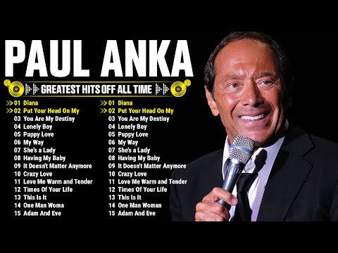 Paul Anka Greatest Hits Full Album - Paul Anka Best Of Playlist 2026