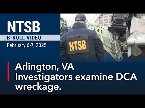 NTSB B-Roll -  Investigators Continue Examination of Wreckage of the DCA Mid-Air Collision
