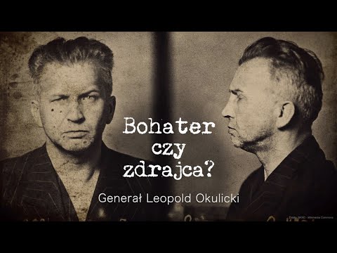 Bohater czy zdrajca? Generał Leopold Okulicki
