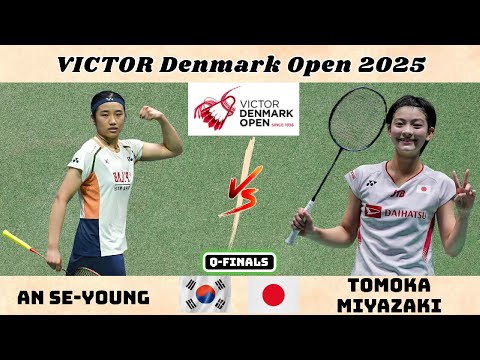 안세영 (한) vs 미야자키 토모카 (일) - VICTOR 덴마크 오픈 2025 8강전