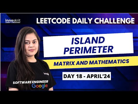Island Perimeter | Matrix and Mathematics | LeetCode Daily Challenge | Prerna Sharma