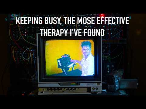 KEEPING BUSY, THE MOST EFFECTIVE THERAPY I'VE FOUND - LOOK MUM NO COMPUTER