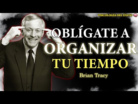 Oblígate a ORGANIZAR tu TIEMPO 🧠⌛ | Brian Tracy