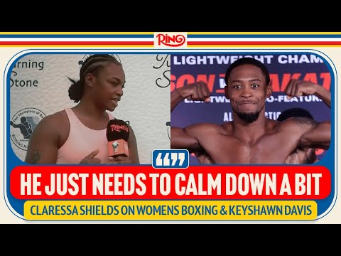 Claressa Shields Believes Keyshawn Davis WILL Be CHAMP Again