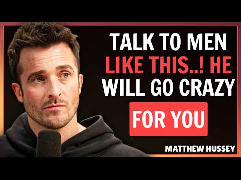 How HIGH VALUE WOMEN Talk to Men (He Can’t Resist You) | Matthew Hussey