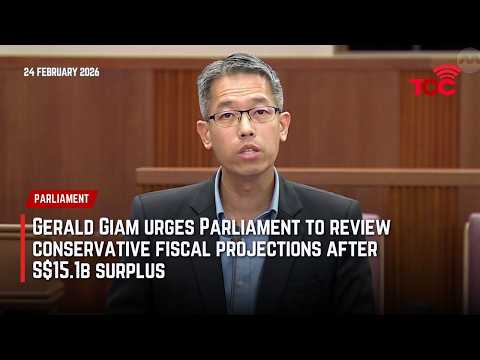 Gerald Giam urges Parliament to review conservative fiscal projections after S$15.1b surplus