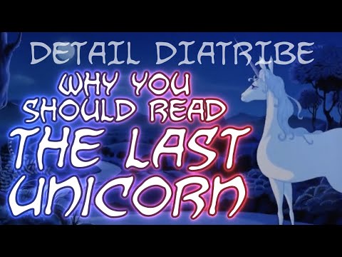 Detail Diatribe: The Last Unicorn (And Why You Should Read It)