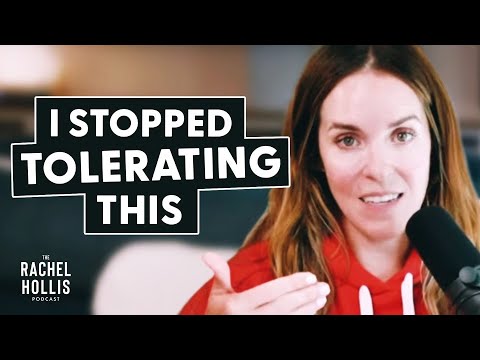 6 Things I REFUSE To Put Up With Anymore | The Rachel Hollis Podcast